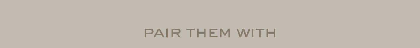 Pair them With