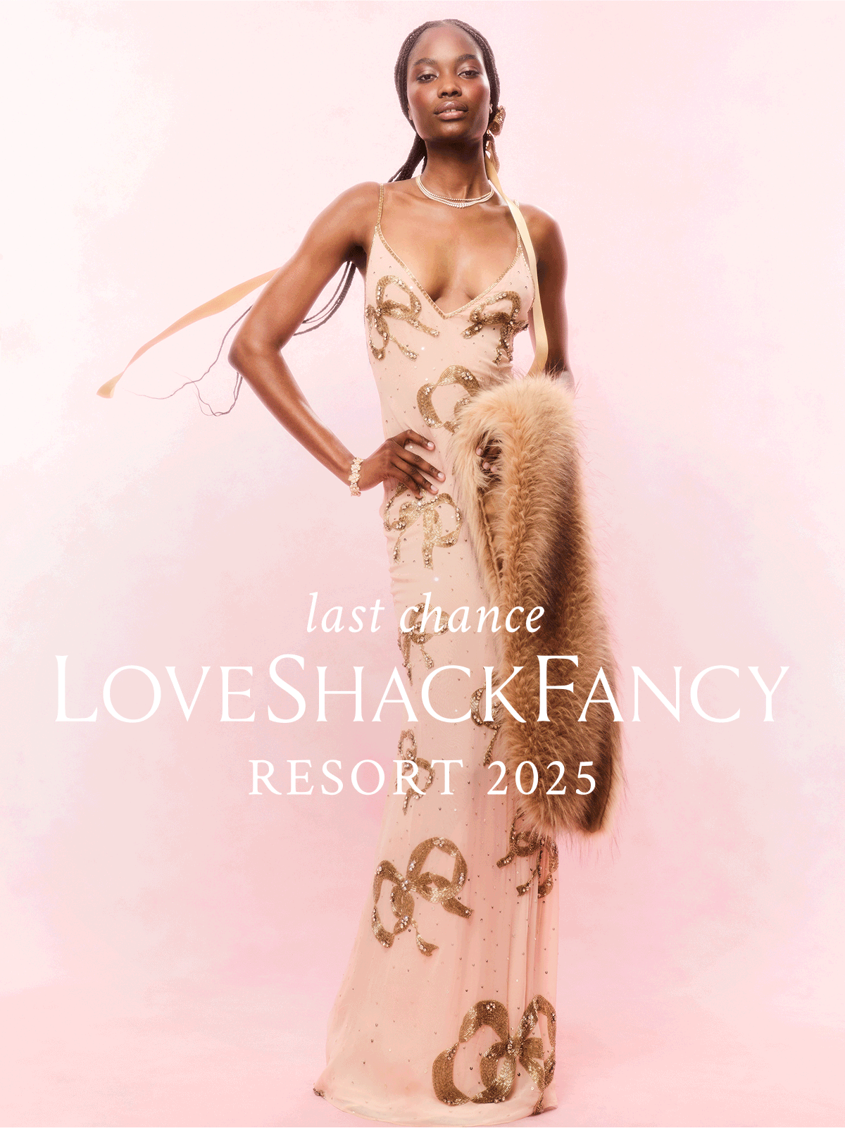 LoveShackFancy Resort 2026 Introducing our Resort 2026 Collection—now available for preorder on Moda Operandi. Equal parts romance, fantasy, and fun, this season drifts in on sequins and salt air from gilded ballrooms to sun-drenched shores. Designed for sparkling nights and sunlit escapes, it’s faux fur jackets, celestial satin dresses, billowing chiffon bows, twinkling evening pieces, and shell-dusted crochet made for island days.  <PRE-ORDER ON MODA OPERANDI>