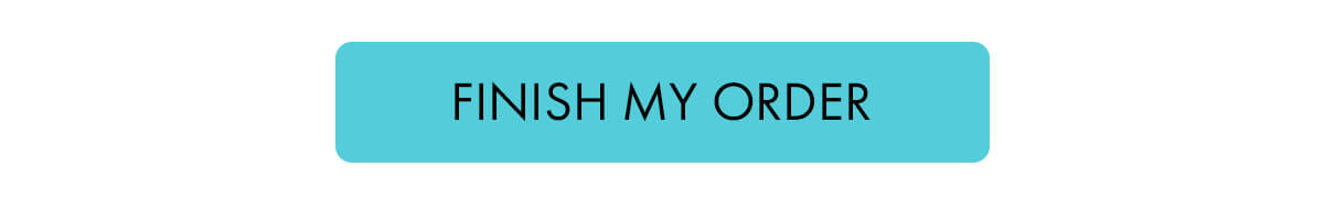 FINISH MY ORDER