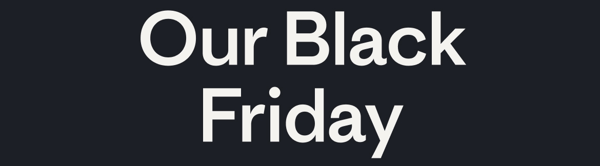 Our Black Friday