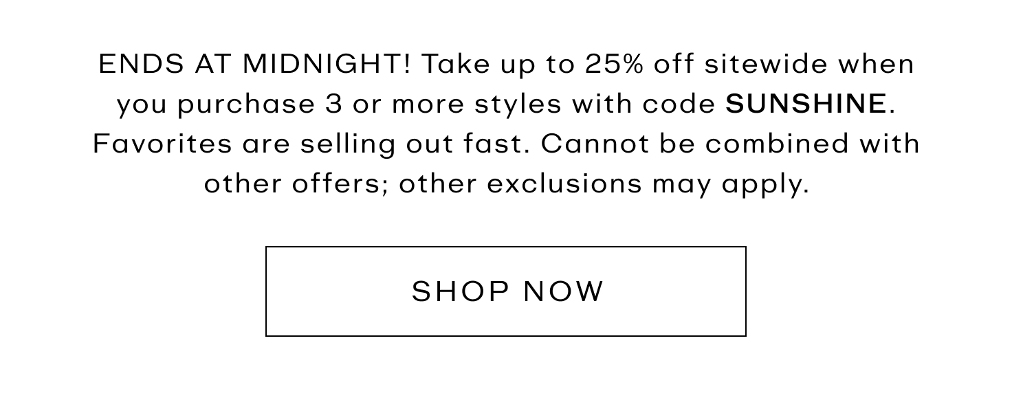 Ends at Midnight!  Use Code: SUNSHINE