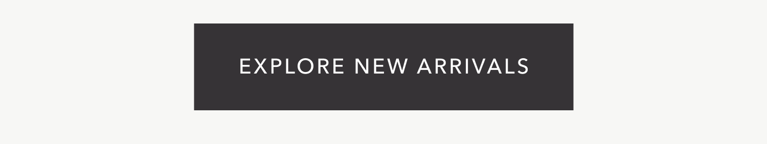 Explore New Arrivals