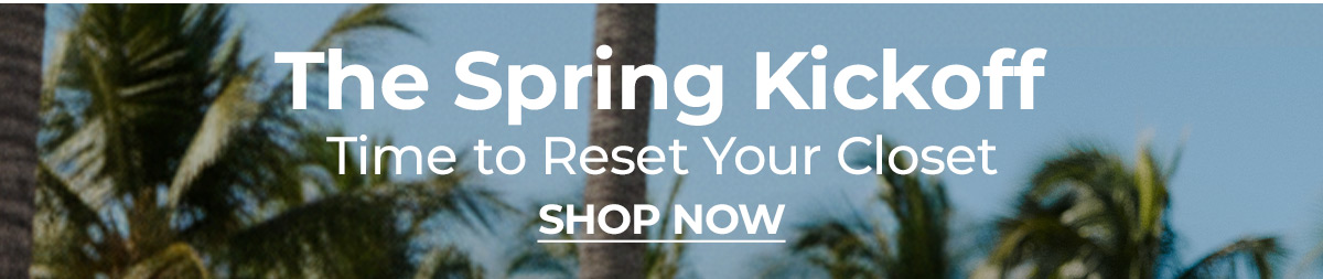 Shop the Spring Kickoff Sale