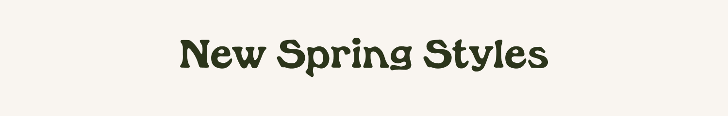 New Spring Styles