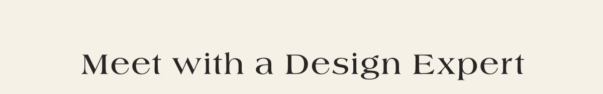 Meet With A Design Expert