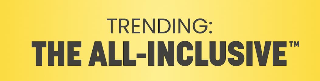 TRENDING: The All-Inclusive 
