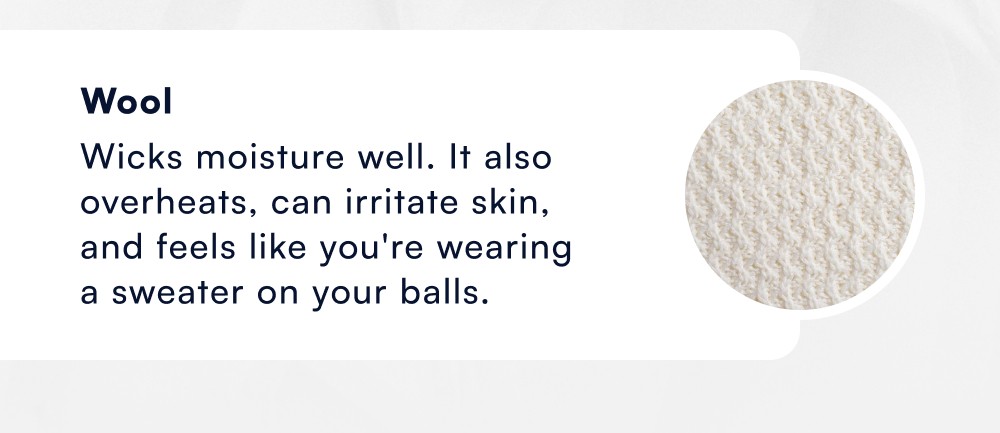 Wool Wicks moisture well. It also overheats, can irritate skin, 
and feels like you're wearing 
a...