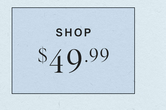 SHOP $49.99+