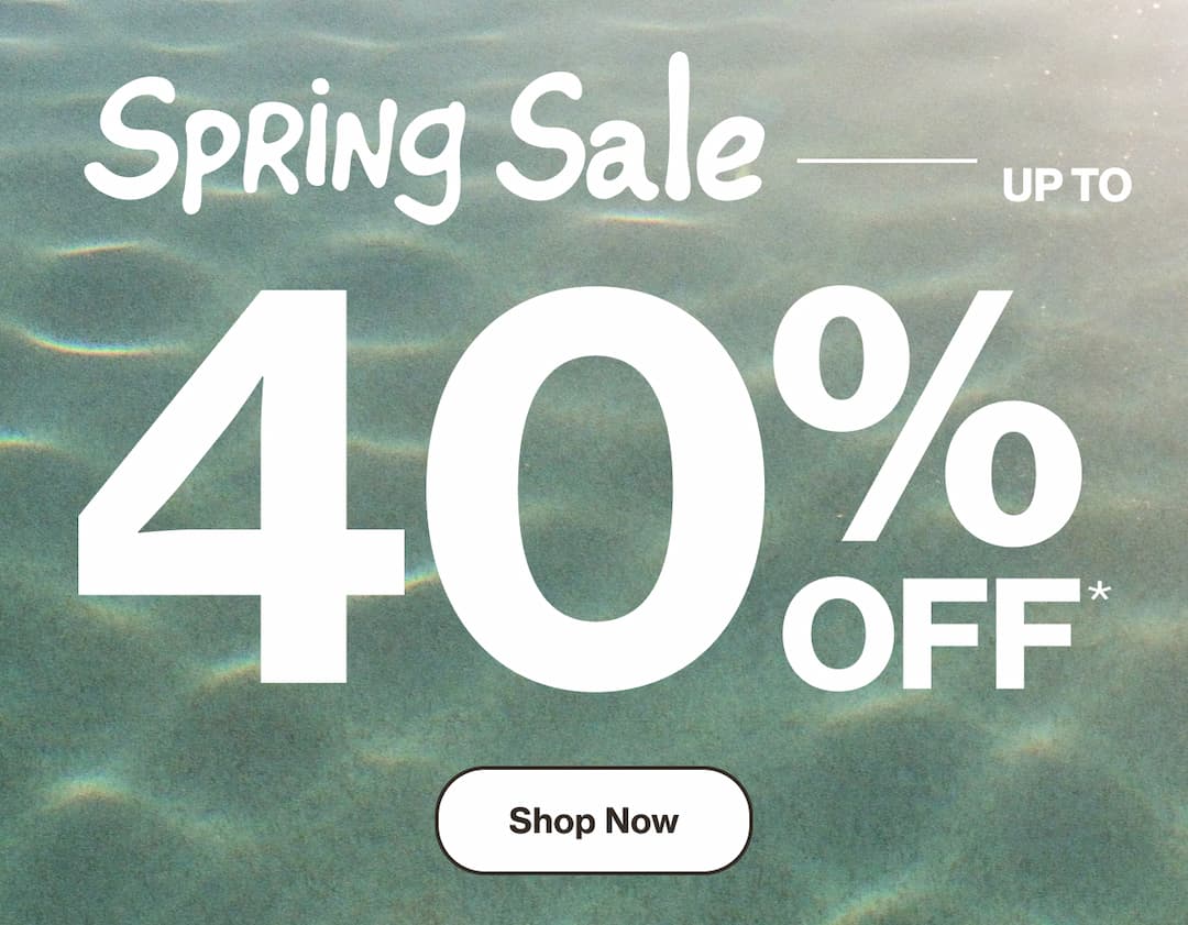 Save up to 40% Off Spring Sale