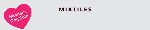 [MIXTILES] It ain't spring without Mixtiles. | ORDER NOW