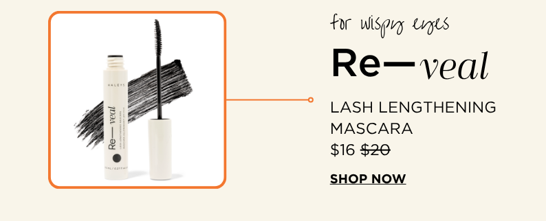 For wispy eyes - Re-veal Lash Lengthening Mascara is 20% off on Ulta.com. 