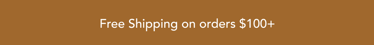 Free Shipping on orders $100+