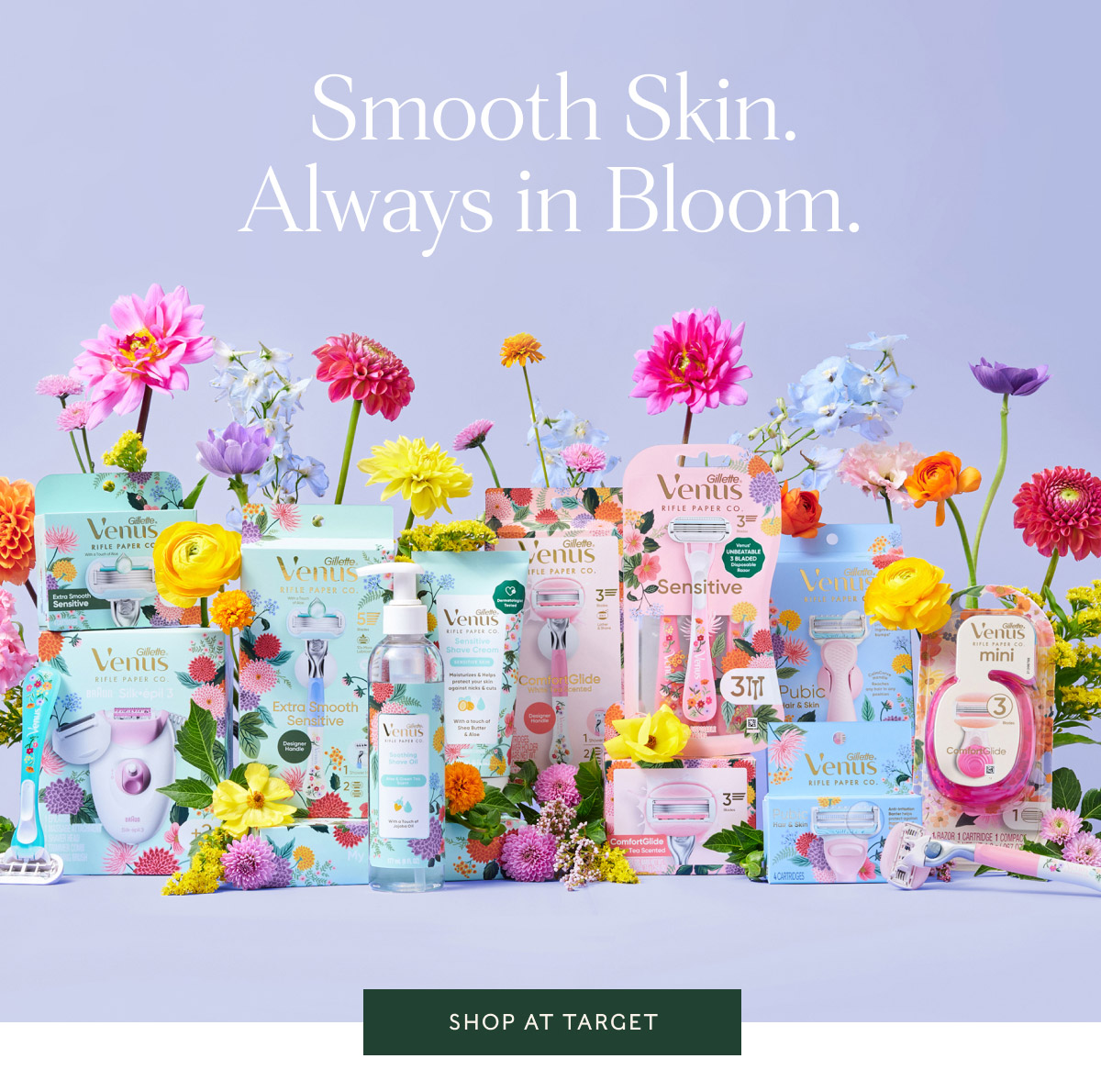 Smooth Skin. Always in Bloom. Shop at target