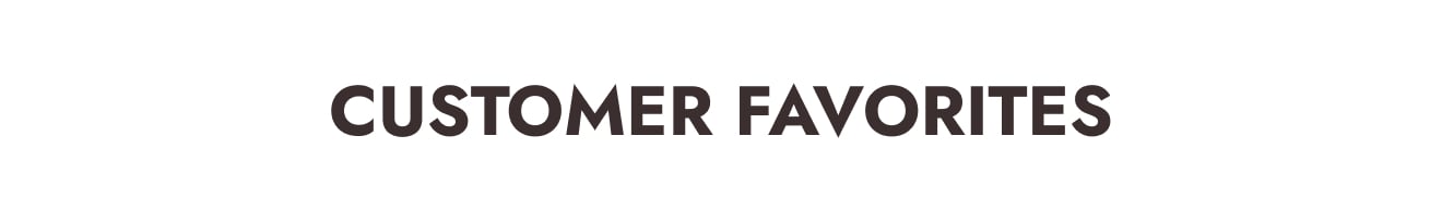 Customer Favorites
