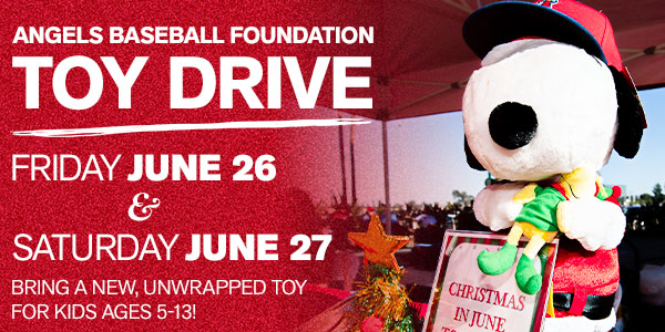 Angels Baseball Foundation Toy Drive - Friday, June 26 & Saturday, June 27 - Bring a new, unwrapped toy for kids ages 5 - 13!