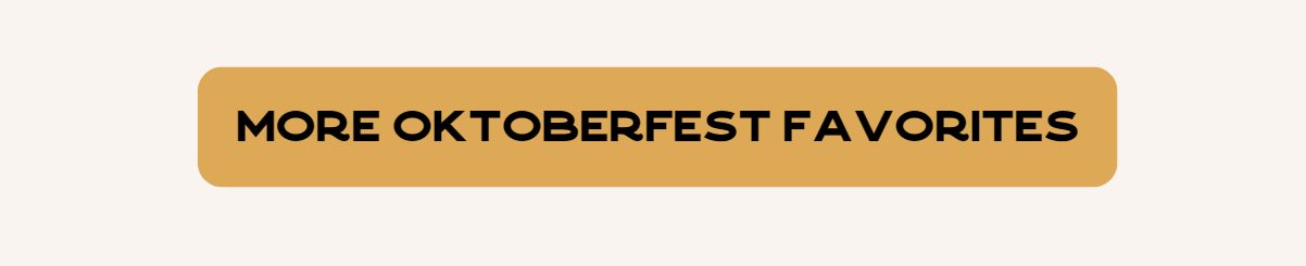 More Oktoberfest Favorites