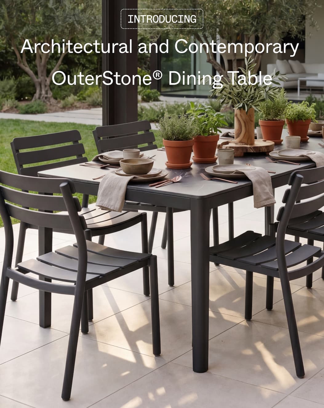 Introducing Architectural and Contemporary  OuterStone® Dining Table