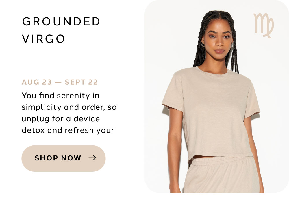Grounded Virgo | Shop Now