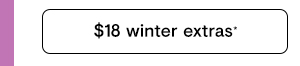 $18 Winter Extras