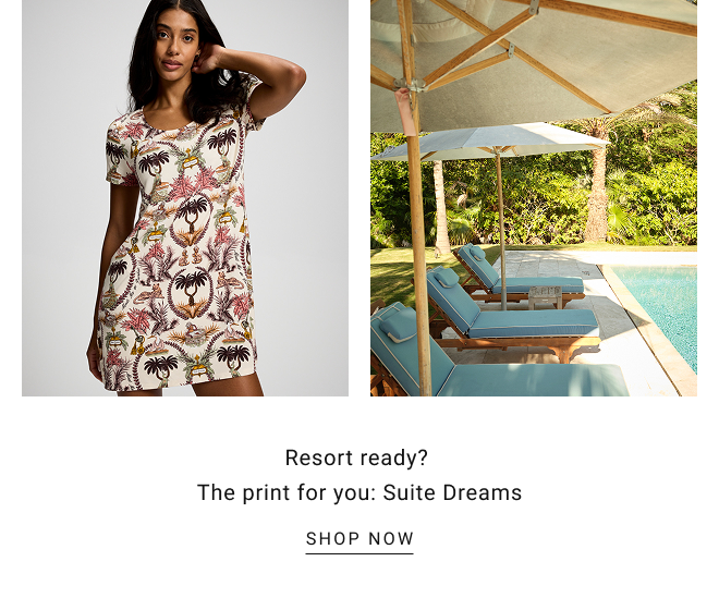 Resort ready?  The print for you: Suite Dreams SHOP NOW