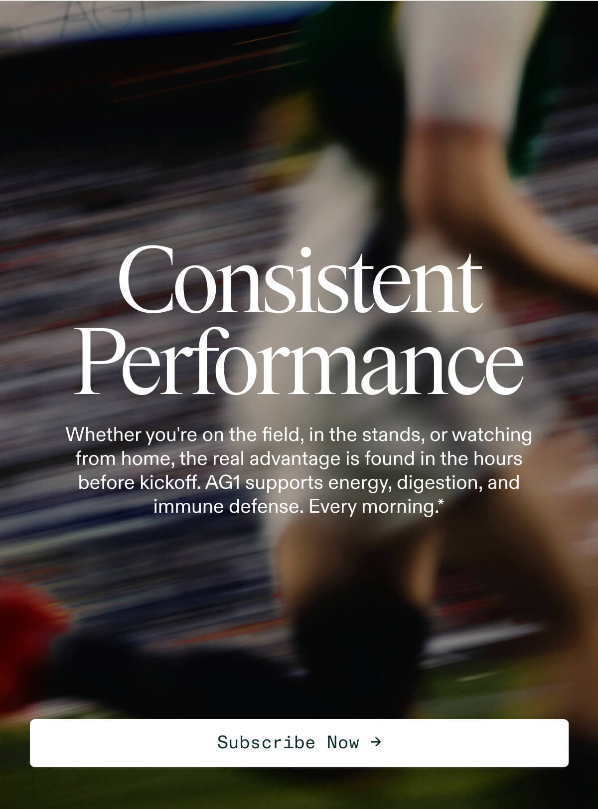 Consistent Performance With AG1