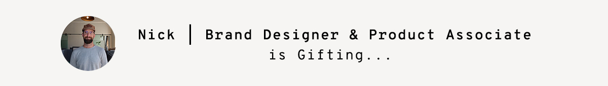 Nick is gifting...