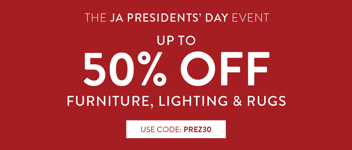 Shop the JA Presidents' Day Event Get up to 50% OFF