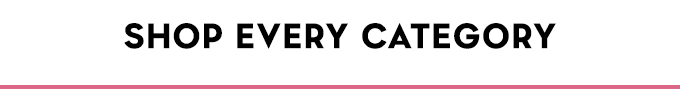 Shop Every Category