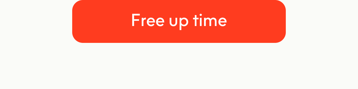 Free up time