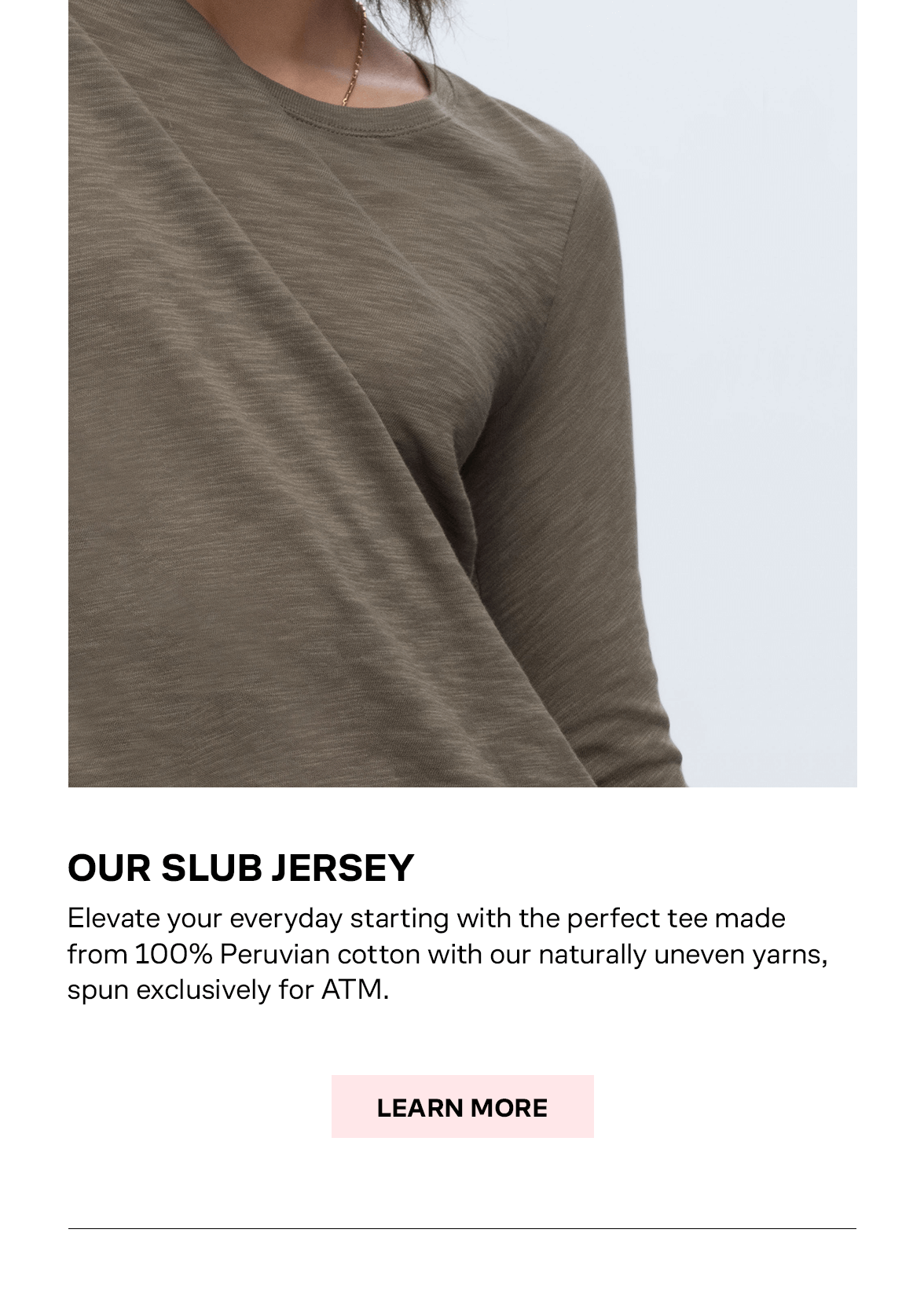 Our Slub Jersey - Learn More
