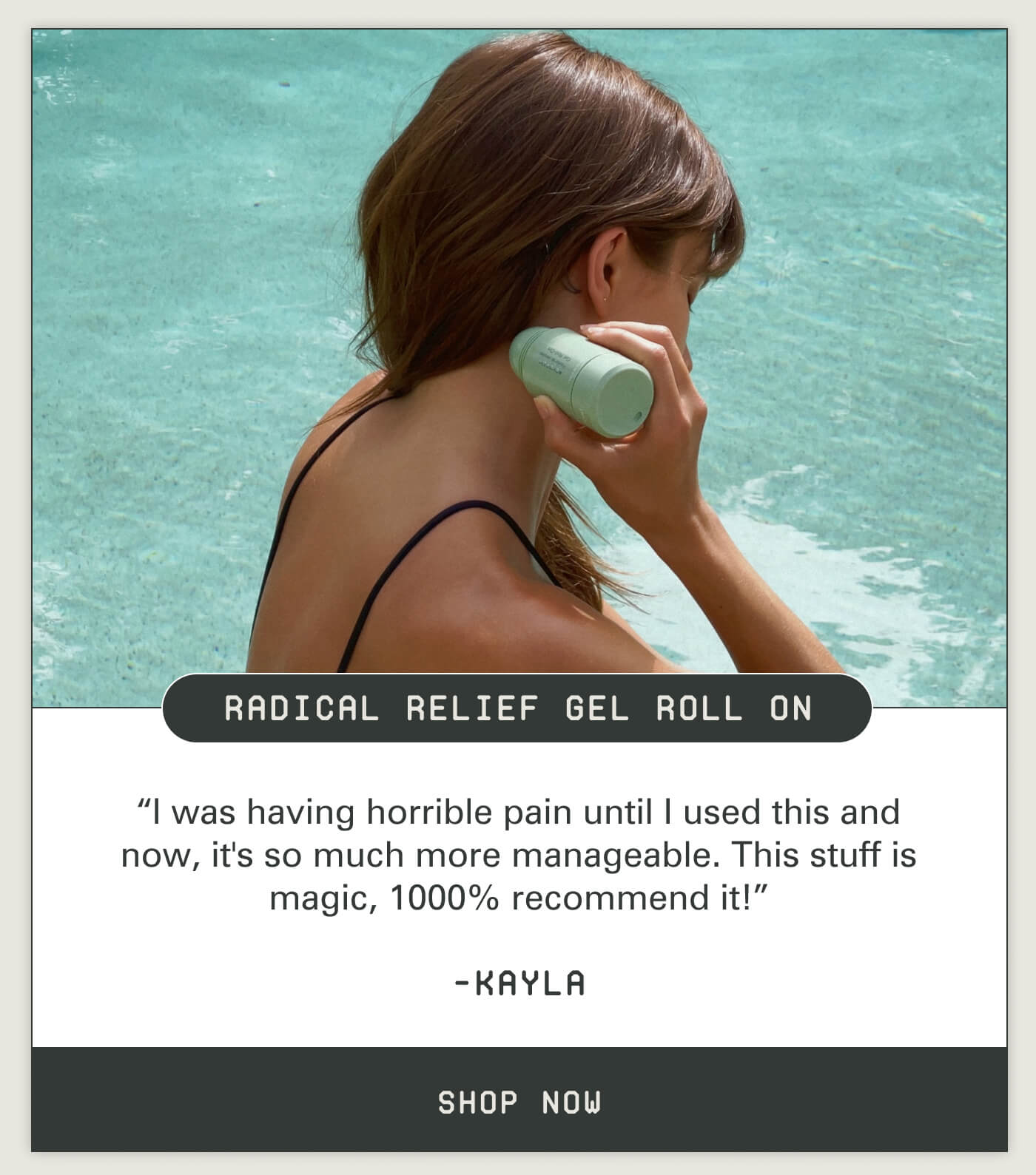 Radical Relief Gel Roll On "I was having horrible pain until I used this and now, it's so much more manageable. This stuff is magic, 1000% recommend it!" -Kayla Shop now