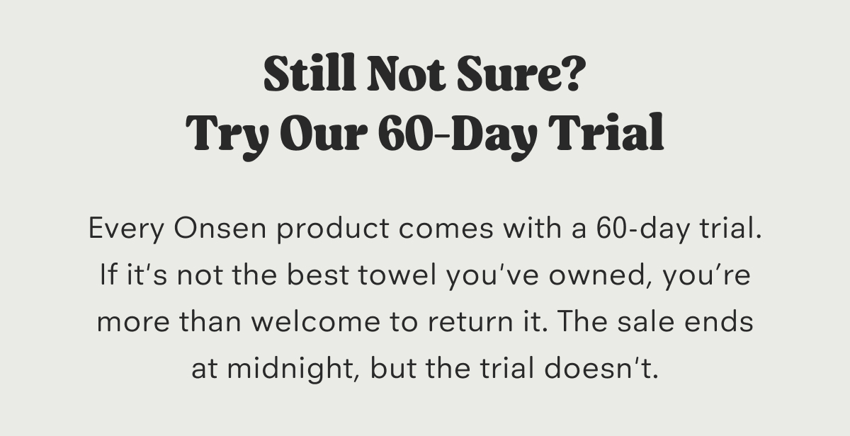 Still not sure? Try our 60-day trial