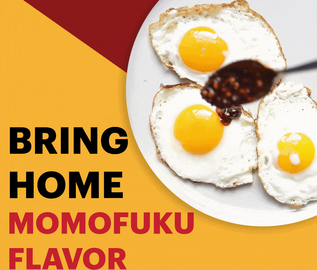 BRING HOME MOMOFUKU FLAVOR
