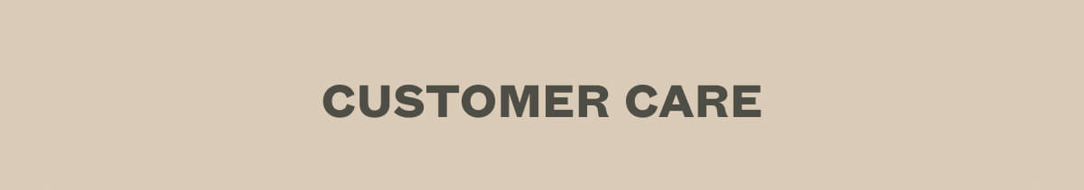 CUSTOMER CARE