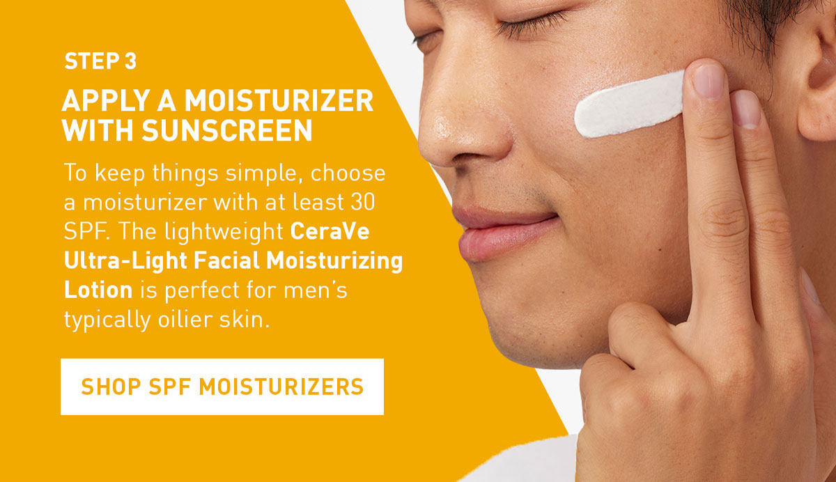 APPLY A MOISTURIZER WITH A SUNSCREEN