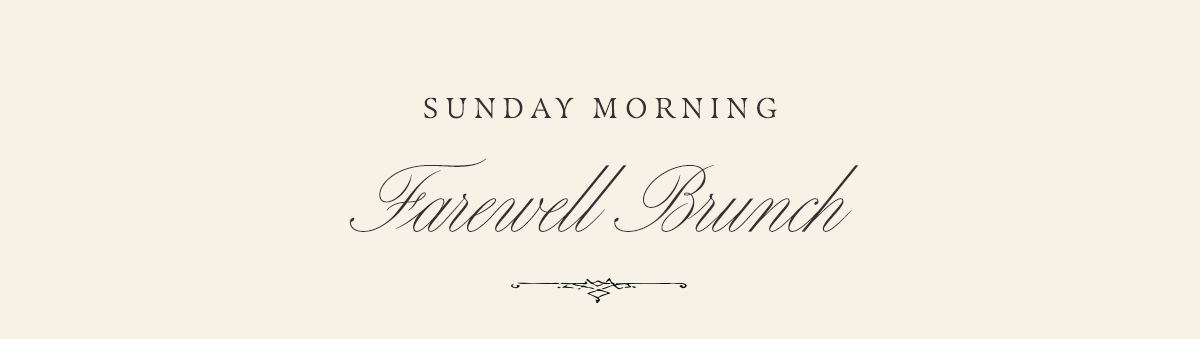 Sunday Morning: Farewell Brunch
