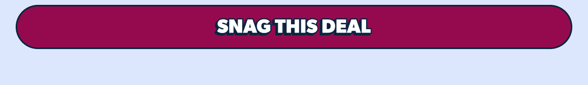 Snag this deal