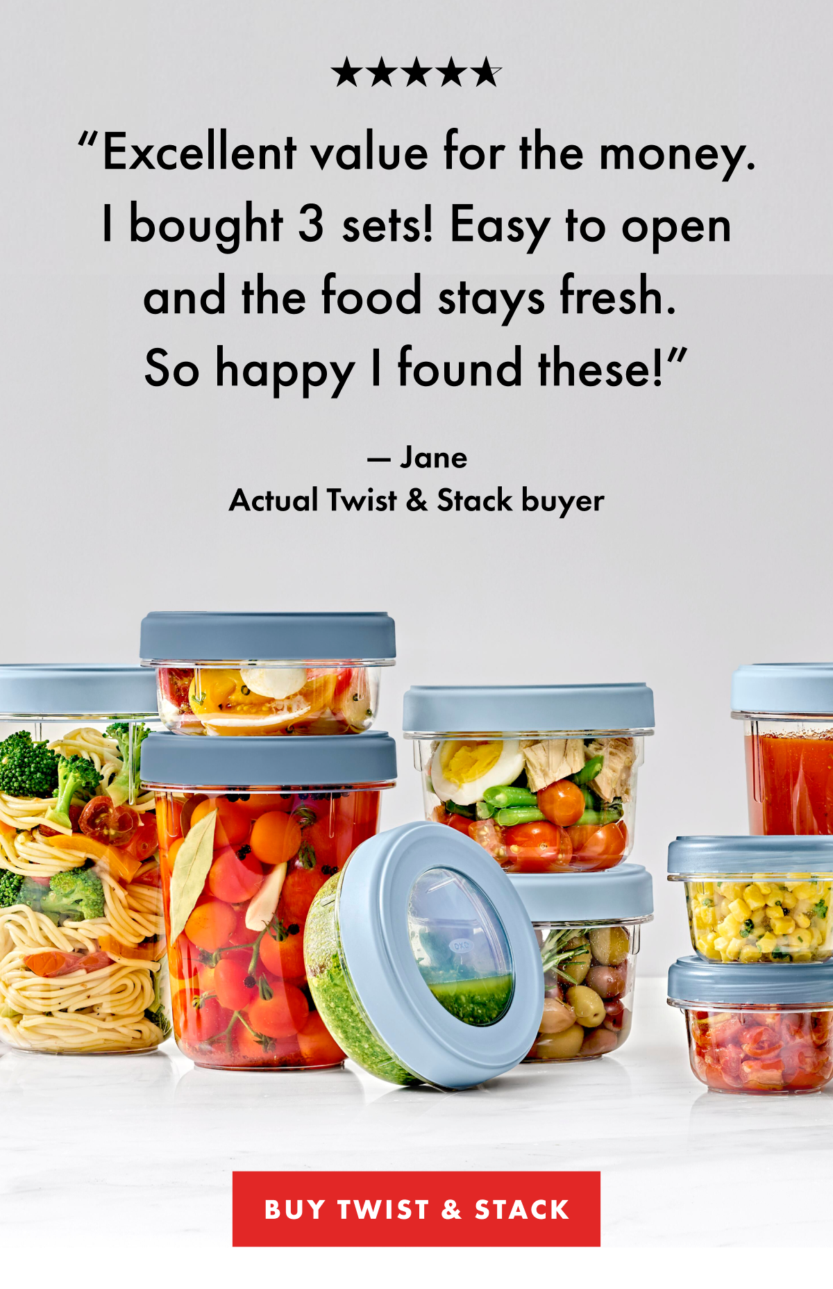 “Excellent value for the money. I bought 3 sets! Easy to open and the food stays fresh. So happy I found these!” - Jane. Actual Twist & Stack buyer. | BUY TWIST & STACK