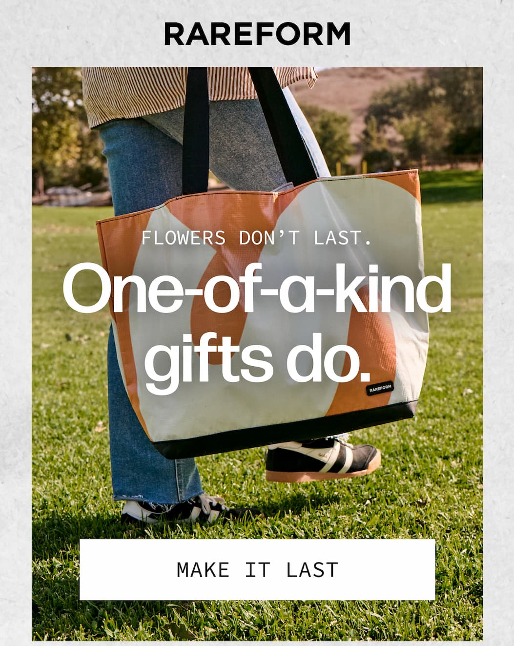 Rareform | Flowers don’t last.  One-of-a-kind gifts do. | [MAKE IT LAST]