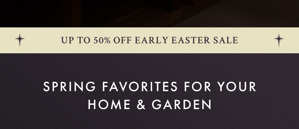 Spring Favorites For Your Home & Garden