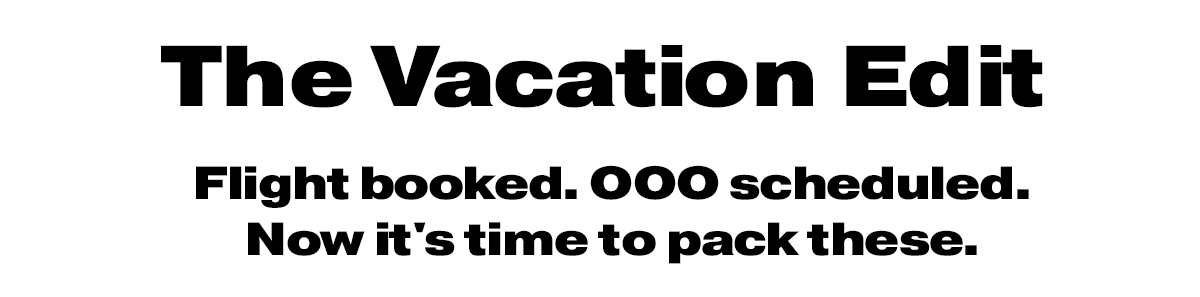 The Vacation Edit