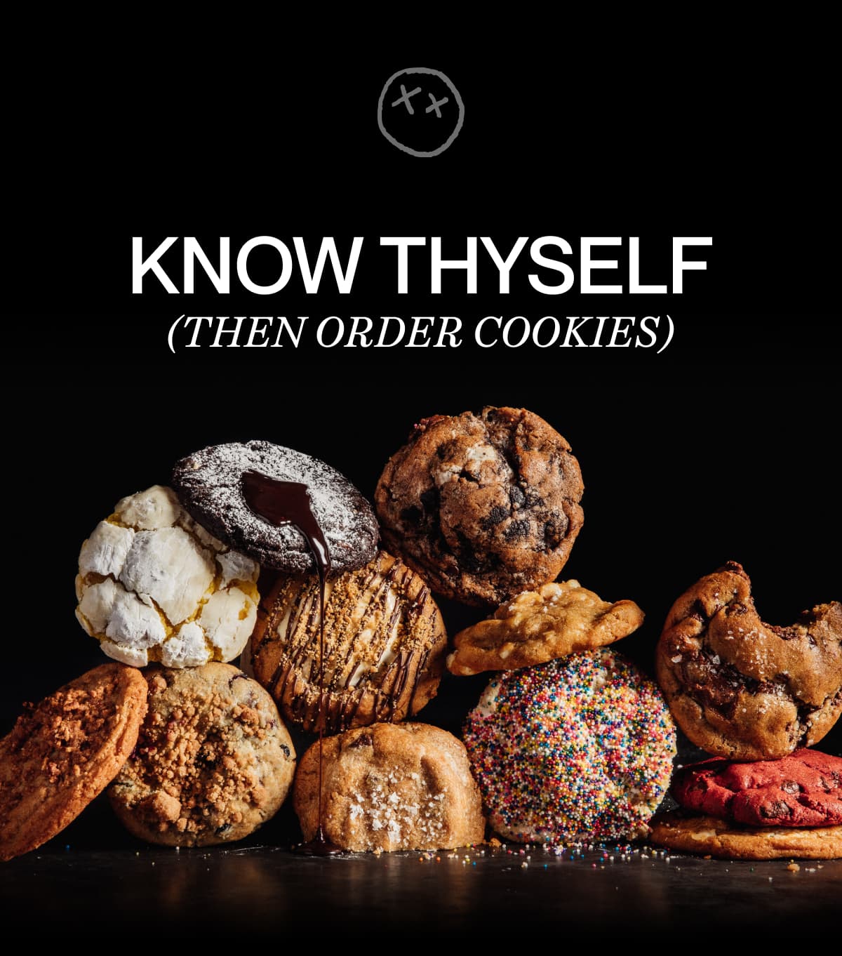 KNOW THYSELF (THEN ORDER COOKIES)