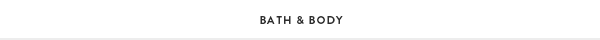 Bath & Body