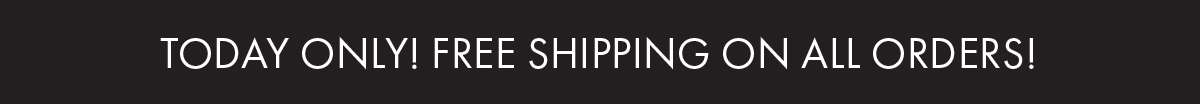 Today Only! Free Shipping On All Orders! 