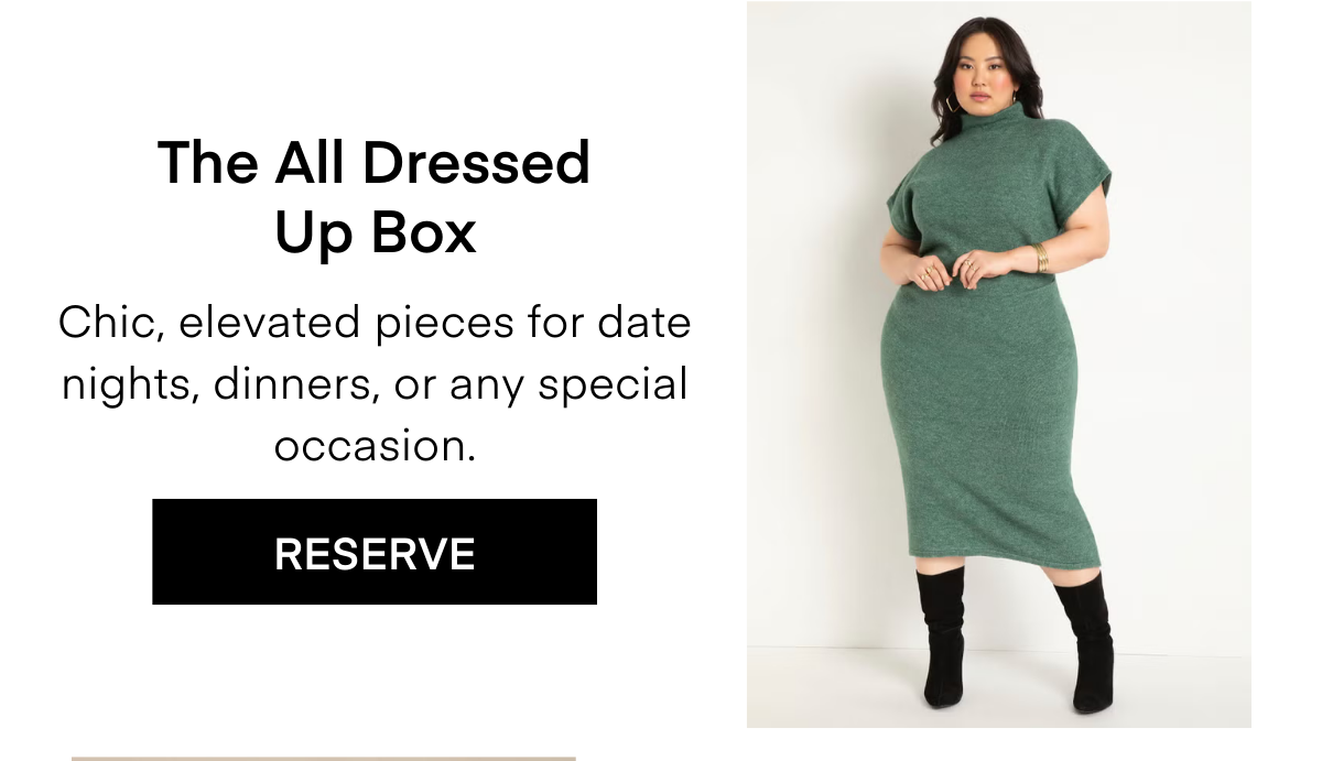 ALWAYS FREE SHIPPING + RETURNS Seasonal Style Boxes NYFW EDITION The Trend Edit Box Get in on the best of fall style with five trend-forward pieces, handpicked by a stylist. All new arrivals—these are the go-to looks we're making room for in our closets this season. ORDER YOURS