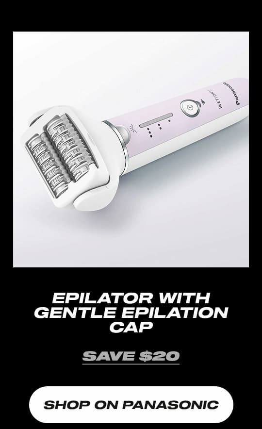 Shop on Panasonic Epilator with Gentle Epilation Cap