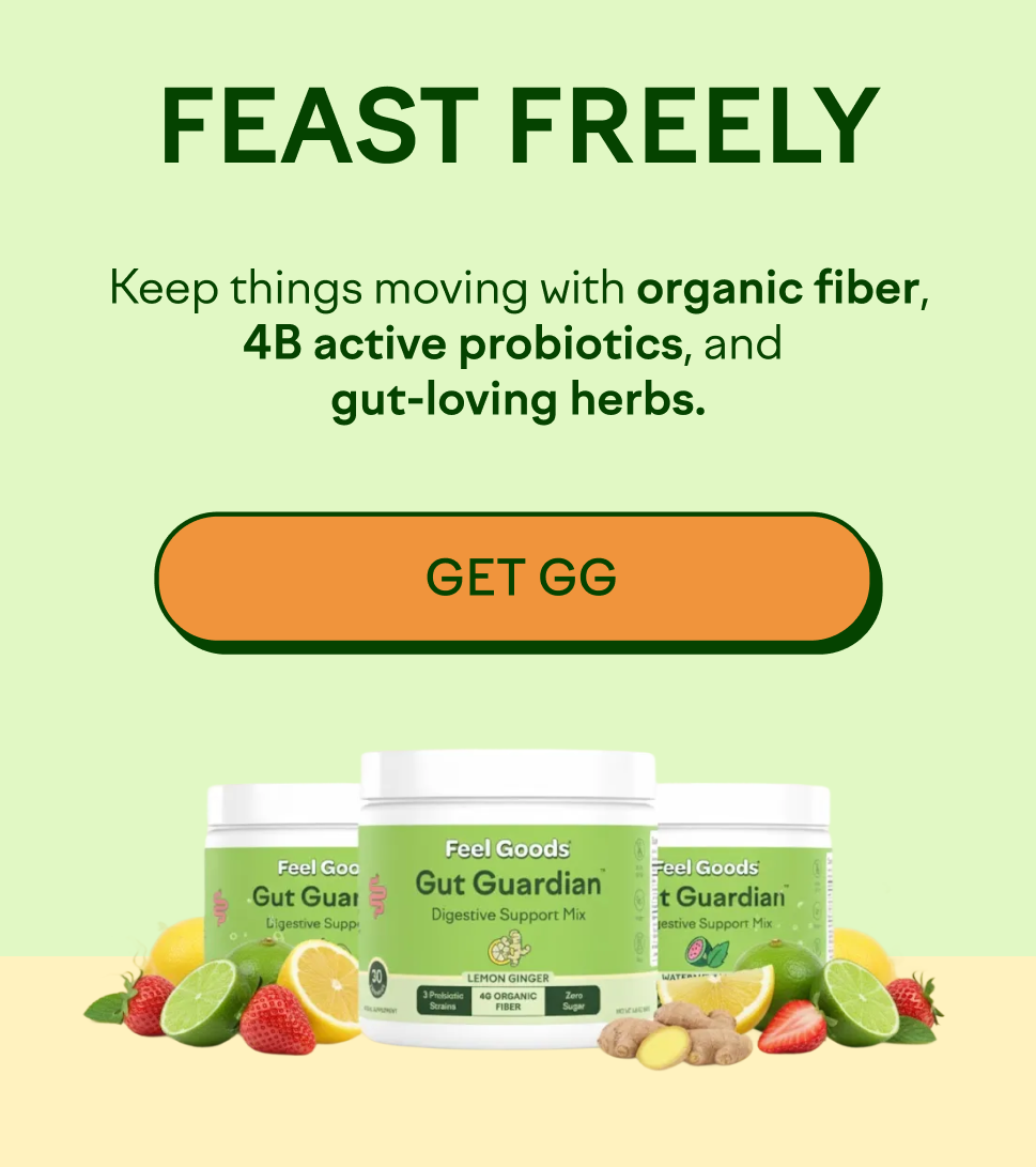 FEAST FREELY  Keep things moving with organic fiber, 4B active probiotics, and gut-loving herbs.  [GET GG]