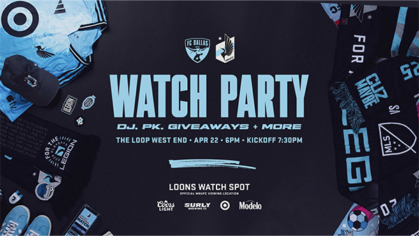 FC Dallas vs. MNUFC Watch Party: DJ . PK. Giveaways + More. The Loop West End, April 22, 6:00PM, Kickoff 7:30PM