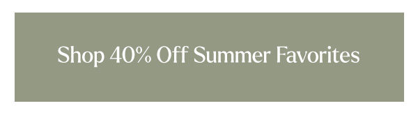Shop Up to 40% Off Summer Favorites