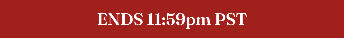 Ends Midnight Est